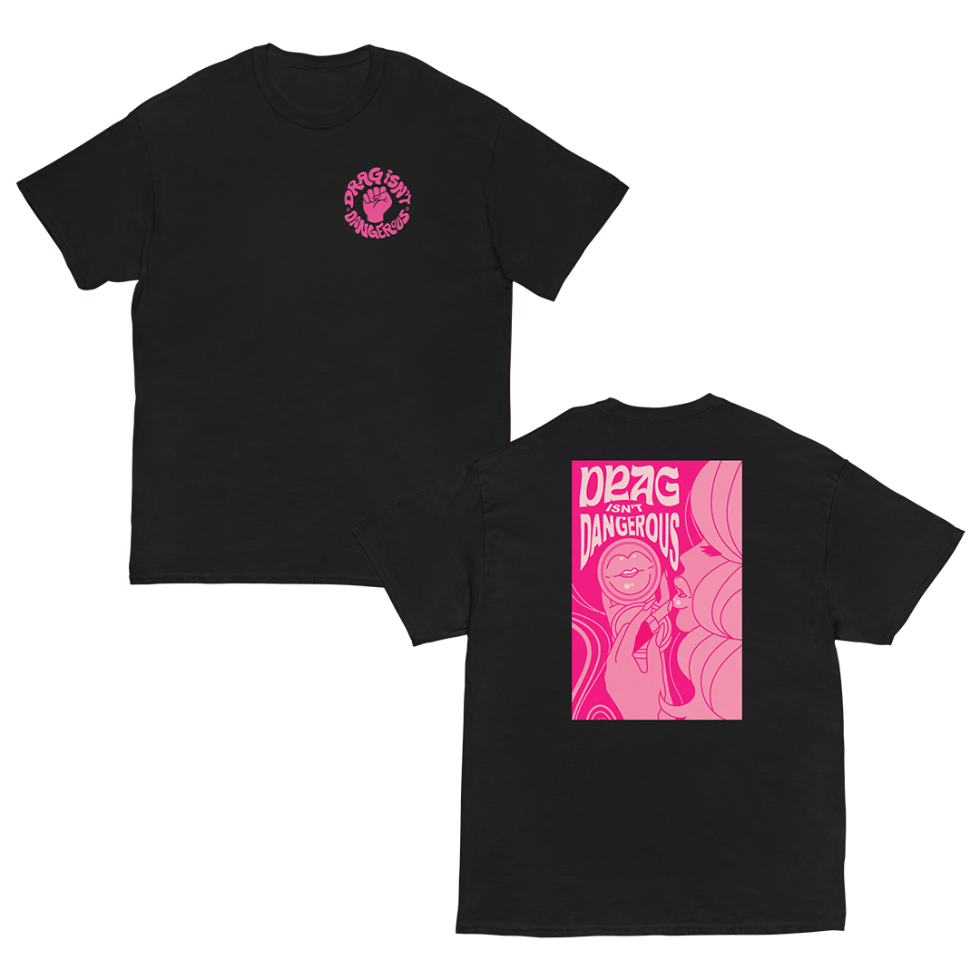 Drag Isn't Dangerous- Poster Tee