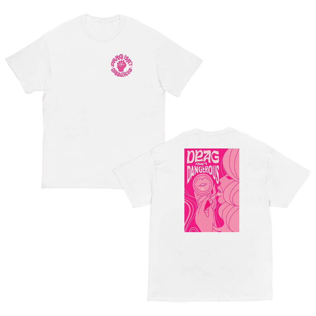 Drag Isn't Dangerous- Poster Tee