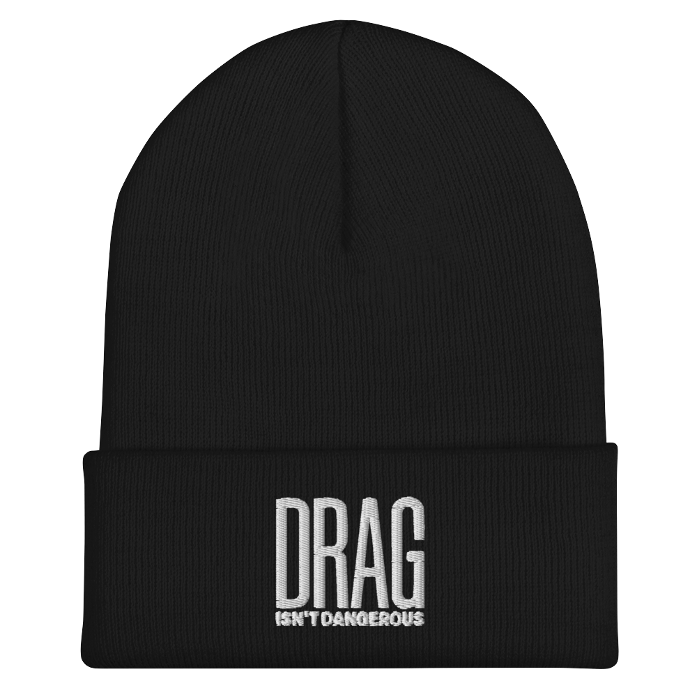 Drag Isn't Dangerous Cuffed Beanie