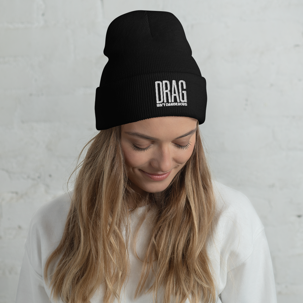 Drag Isn't Dangerous Cuffed Beanie