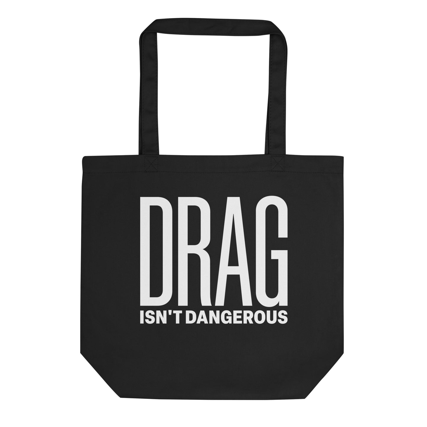 Drag Isn't Dangerous Tote Bag