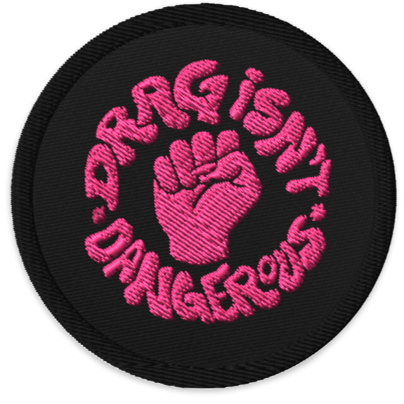 Drag Isn't Dangerous- Circle Patch