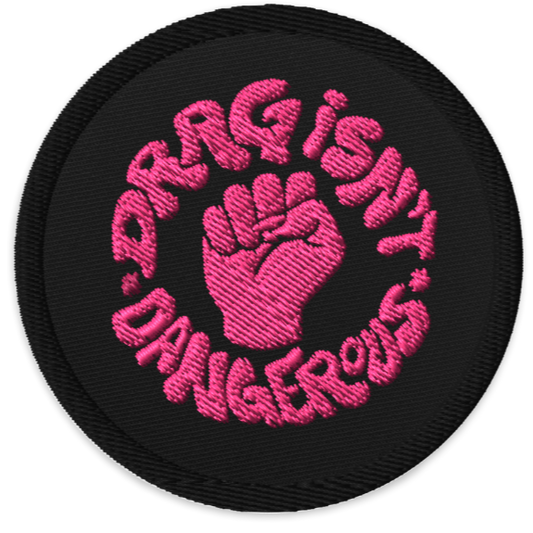 Drag Isn't Dangerous- Circle Patch