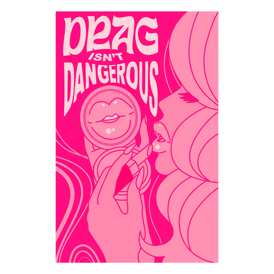 Drag Isn't Dangerous- Poster