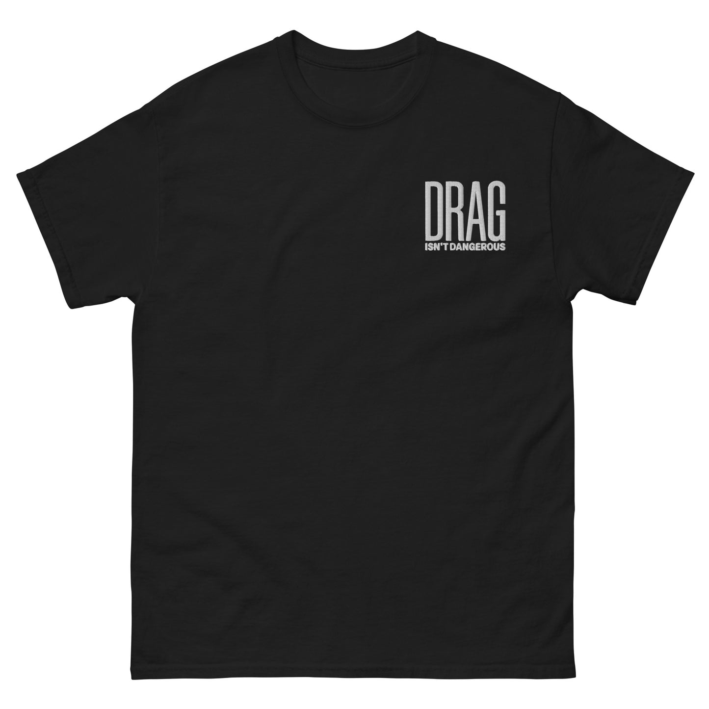 Drag Isn't Dangerous Embroidered Tee - Black