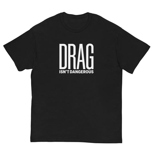 Drag Isn't Dangerous Black Tee