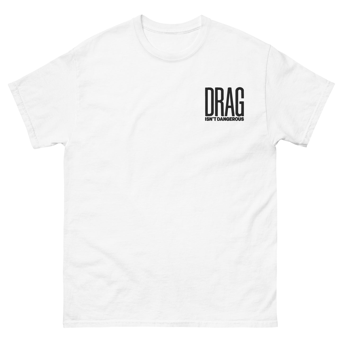 Drag Isn't Dangerous Embroidered Tee - White