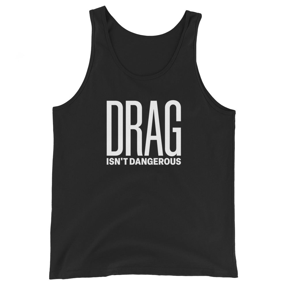 Drag Isn't Dangerous Tank Top